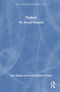 Turkeythe Second Republic (Contemporary Middle East) Baskan, Birol Routledge