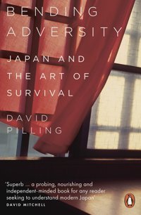 Bending Adversityjapan And The Art Of Survival Pilling, David Penguin
