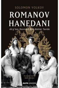 Romanov Hanedanı1613Ten Devrime Rus Kültür Tarihi Solomon Volkov Alfa Yayınları