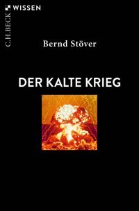 Der Kalte Krieg Stöver, Bernd C.H. Beck