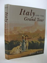Italy And The Grand Tour Black, Jeremy Yale University Press