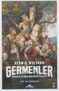 Germenlerkökenleri Ve Roma Dünyasıyla İlişkileri Herwig Wolfram Kronik Kitap