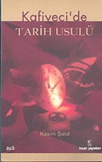 Kafiyecide Tarih Usulü El-Muhtasar Fi İlmit-Tarih Kasım Şulul İnsan Yayınları