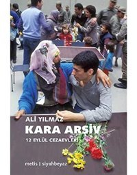 Kara Arşiv12 Eylül Cezaevleri Ali Yılmaz Metis Yayınları