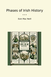 Phases Of Irish History (Classic Books) EoIn Mac Neill Lettel Books