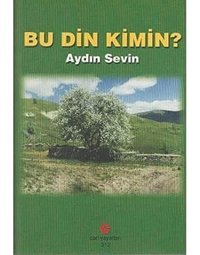 Bu DIn Kimin? Aydın SevIn Can Yayınları