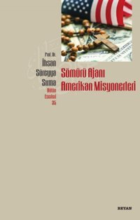 Sömürü Ajanı Amerikan Misyonerleri İhsan Süreyya Sırma Beyan Yayınları