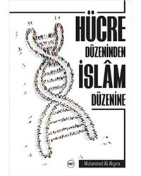 Hücre Düzeninden İslam Düzenine Muhammed Ali Akçura Tilki Kitap