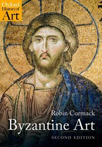 Byzantine Art Cormack, Mr RobIn Oxford Unıversıty Press