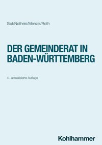 Der Gemeinderat In Baden-Württemberg Sixt, Werner W. Kohlhammer Gmbh