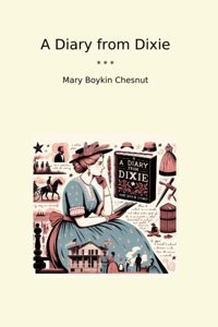 A Diary From Dixie (Classic Books) Mary BoykIn Chesnut Lettel Books