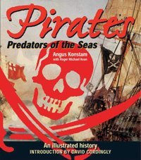 Piratespredators Of The Seaan Illustrated History Konstam, Angus Skyhorse Publishing