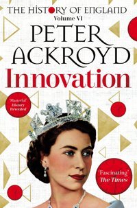 Innovationthe History Of England Volume Vı Ackroyd, Peter Picador Book