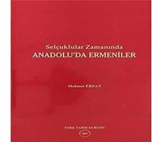 Selçuklular Zamanında Anadolu'Da Ermeniler Mehmet Ersan Türk Tarih Kurumu