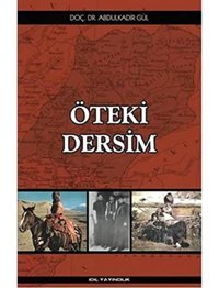 Öteki Dersim Abdulkadir Gül İdil Yayıncılık