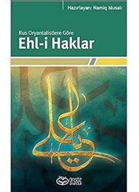 Rus Oryantalistlere Göre Ehl-İ Haklar Namiq Musali Önsöz Yayıncılık