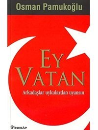 Ey Vatanarkadaşlar Uykulardan Uyansın Osman Pamukoğlu İnkılap Kitabevi