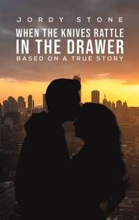 When The Knives Rattle In The Drawer Stone, Jordy AustIn Macauley Publishers Ltd