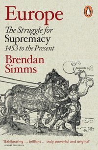Europethe Struggle For Supremacy, 1453 To The Present Simms, Brendan Penguin