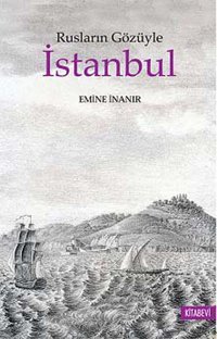 Rusların Gözüyle İstanbul Emine İnanır Kitabevi Yayınları