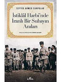 İstiklal Harbinde İranlı Bir Subayın Anıları Seyyid Ahmed Canpulad Kronik Kitap