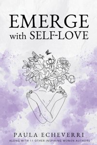Emerge With Self-Love Echeverri, Paula She Rises Studios