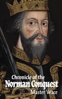 Chronicle Of The Norman Conquest Wace, Master East India Publishing Company