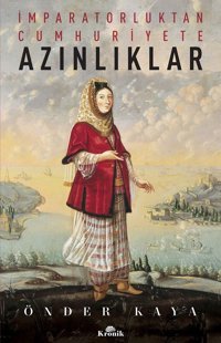Azınlıklari̇mparatorluktan Cumhuriyete Önder Kaya Kronik Kitap