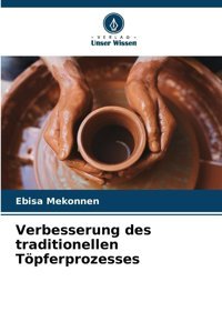 Verbesserung Des Traditionellen Töpferprozesses Mekonnen, Ebisa Verlag Unser Wissen