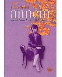 Annemsabiha Sertel Kimdi Neler Yazdı? Yıldız Sertel Belge Yayınları