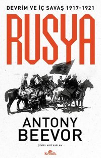 Rusyadevrim Ve İç Savaş (1917-1921) Antony Beevor Kronik Kitap