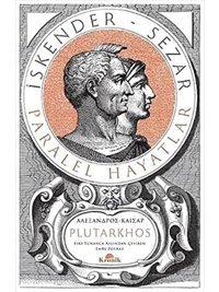İskender - Sezarparalel Hayatlar Plutarkhos Kronik Kitap
