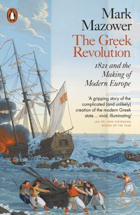 The Greek Revolution1821 And The Making Of Modern Europe Mazower, Mark Penguin