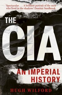 The Cıaan Imperial History Wilford, Hugh Basic Books