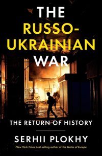 The Russo-Ukrainian Warthe Return Of History Plokhy, Serhii W. W. Norton & Company