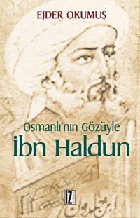 Osmanlı'nın Gözüyle İbn Haldun Ejder Okumuş İz Yayıncılık