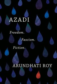Azadifreedom. Fascism. Fiction. Roy, Arundhati Haymarket Books