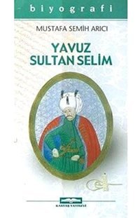 Yavuz Sultan Selim Mustafa Semih Arıcı Kastaş Yayınevi