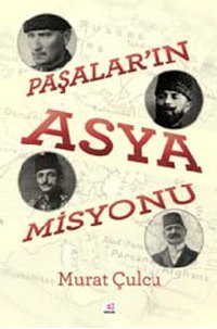 Paşaların Asya Misyonu Murat Çulcu E Yayınları