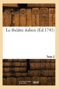 Le Thtre İtalien. Tome 2 Gherardi, Evaristo Hachette Bnf