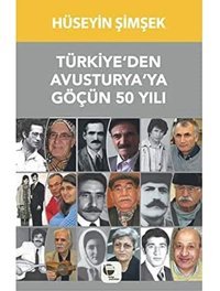 Türkiye'Den Avusturya'Ya Göçün 50 Yılı HüseyIn Şimşek Belge Yayınları