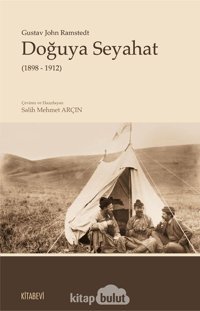 Doğuya Seyahat (1898 - 1912) Gustav John Ramstedt Kitabevi Yayınları