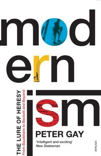 Modernismthe Lure Of Heresy - From Baudelaire To Beckett And Beyond Gay, Peter Vintage