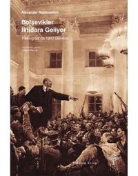 Bolşevikler İktidara Geliyorperograd'Da 1917 Devrimi Alexander Rabinowitch Yordam Kitap