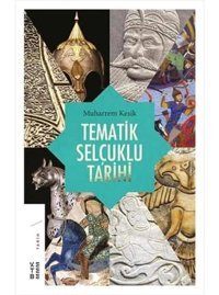 Tematik Selçuklu Tarihi Muharrem Kesik Ketebe Yayınları