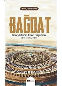 Bağdat Büveyhiler'In Eline Düşerken Adan Jarso Galole Siyer Yayınları