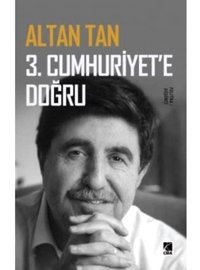 3. Cumhuriyet'E Doğru Altan Tan Çıra Yayınları