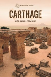 Carthage (Archaeological Histories) Bingham, Sandra Bloomsbury Academic