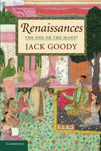 Renaissancesthe One Or The Many? Goody, Jack Cambridge University Press, Uk