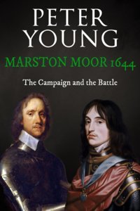 Marston Moor 1644The Campaign And The Battle Young, Peter Sapere Books